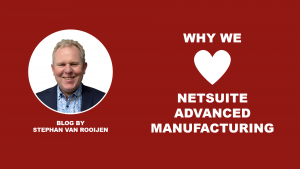 love netsuite advanced manufacturing